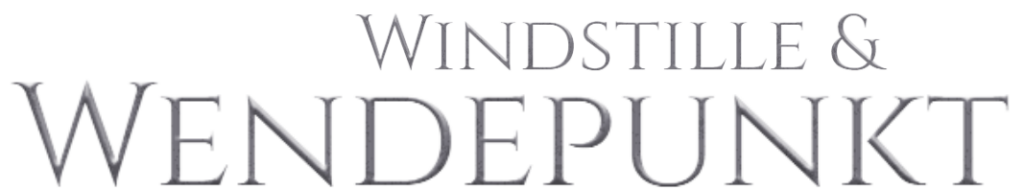 Windstille & Wendepunkte